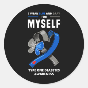 I Wear Blue and Grey For Myself Type One Diabetes Classic Round Sticker