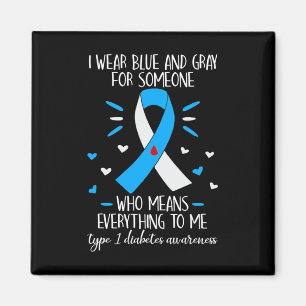 I Wear Blue and Grey Type 1 Diabetes Awareness Dia Magnet