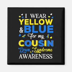 I Wear Blue And Yellow For My Cousin Down Syndrome Magnet