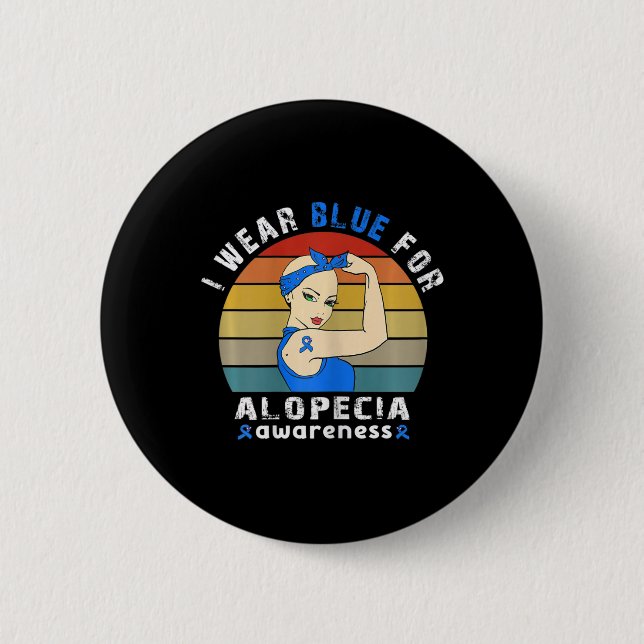 I wear blue for alopecia awareness  6 cm round badge (Front)
