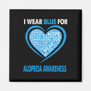 I Wear Blue For Alopecia Awareness Faith Hope Love Magnet