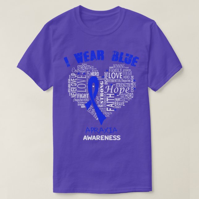 I Wear Blue For Apraxia Awareness Faith Hope Love  T-Shirt (Design Front)