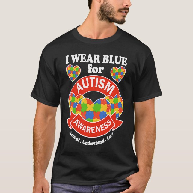 I Wear Blue For Autism Awareness  2023 Autism Awar T-Shirt (Front)