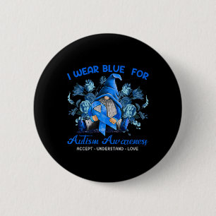I Wear Blue For Autism Awareness Accept Understand 6 Cm Round Badge