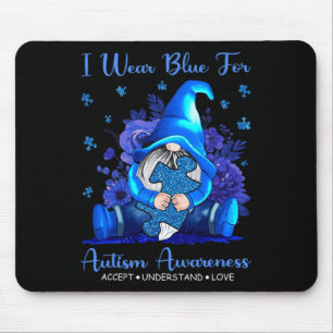 I Wear Blue For Autism Awareness Accept Understand Mouse Mat