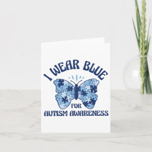 I Wear Blue For Autism Awareness Month Butterfly P Card