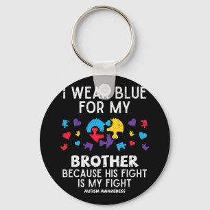 I Wear Blue For Brother Fight Autism Aware Sister Key Ring