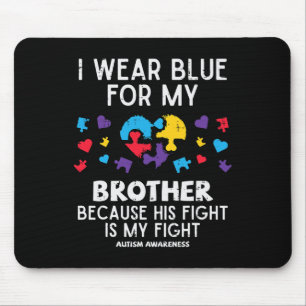 I Wear Blue For Brother Fight Autism Aware Sister Mouse Mat