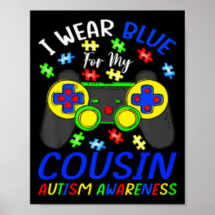 I Wear Blue For Cousin Kids Video Game Autism Awar Poster