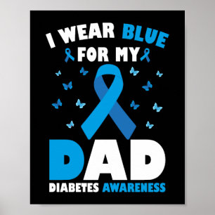 I Wear Blue For Dad Diabetes Awareness T1D Ribbon Poster
