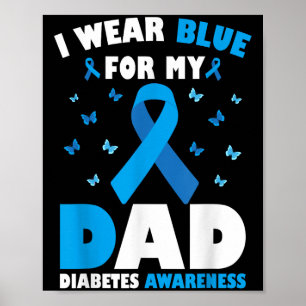 I Wear Blue For Dad Type 1 Diabetes Awareness Cute Poster