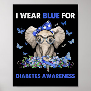 I wear blue for diabetes awareness elephants poster