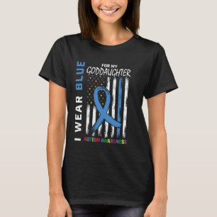 I Wear Blue For Goddaughter Autism Awareness Ameri T-Shirt