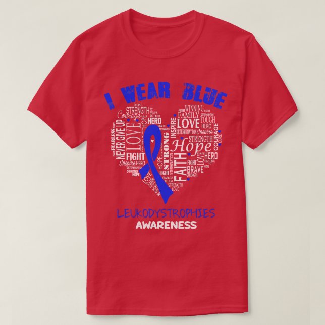 I Wear Blue For Leukodystrophies Awareness Faith H T-Shirt (Design Front)