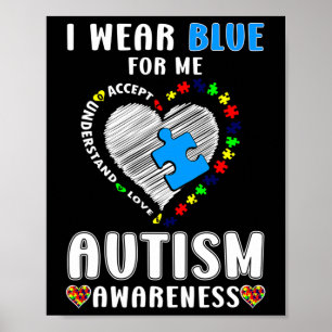 I Wear Blue For Me Autism Awareness Poster