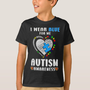 I Wear Blue For Me Autism Awareness T-Shirt
