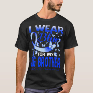 I Wear Blue For My BIG BROTHER ALS Awareness Butte T-Shirt