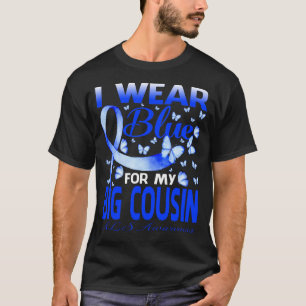 I Wear Blue For My BIG COUSIN ALS Awareness Butter T-Shirt