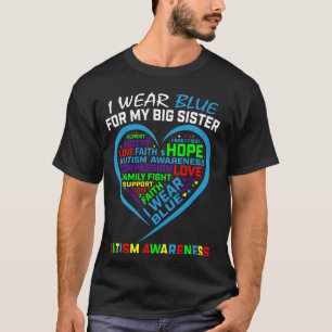 I Wear Blue For My Big Sister Autism Awareness Hea T-Shirt