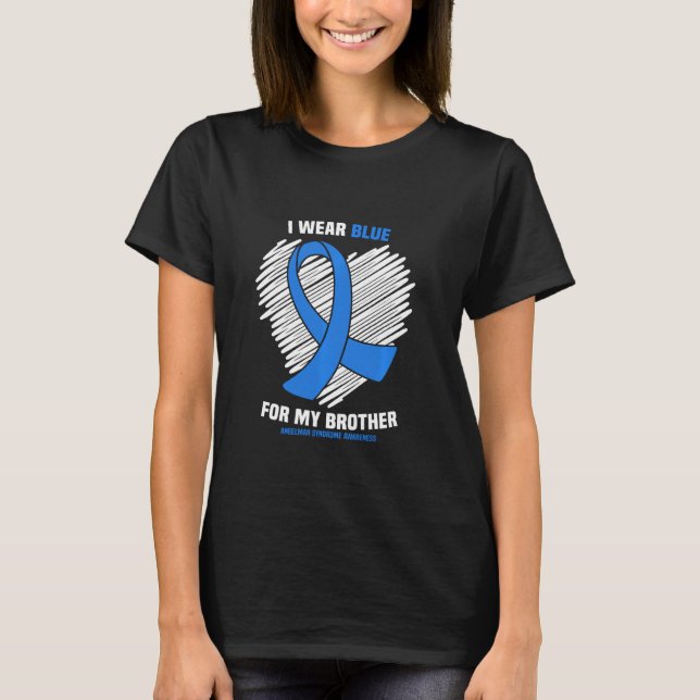I Wear Blue For My Brother Angelman Syndrome Aware T-Shirt (Front)