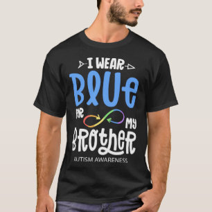 I Wear Blue For My Brother Autism Awareness Accept T-Shirt