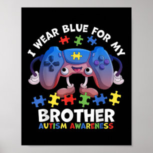 I Wear Blue For My Brother Autism Awareness Boys V Poster
