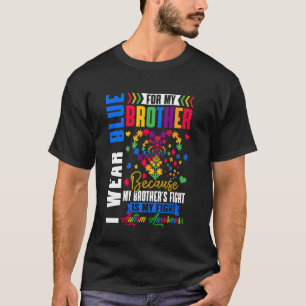 I Wear Blue For My Brother Autism Awareness Day Au T-Shirt
