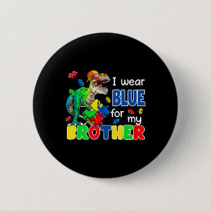 I Wear Blue For My Brother Autism Awareness Dinosa 6 Cm Round Badge