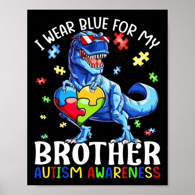 I Wear Blue For My Brother Autism Awareness Dinosa Poster (Front)