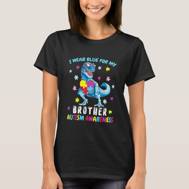I Wear Blue For My Brother Autism Awareness Dinosa T-Shirt (Front)
