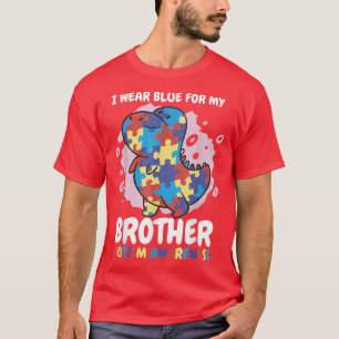 I wear Blue for my Brother Autism Awareness for Au T-Shirt