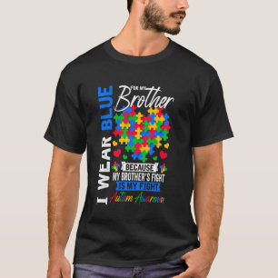 I Wear Blue For My Brother Autism Awareness Heart T-Shirt