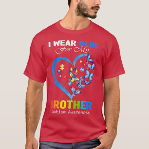 I Wear Blue For My Brother Autism Awareness Heart T-Shirt