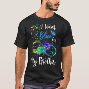 I Wear Blue For My Brother Autism Awareness Mum Da T-Shirt