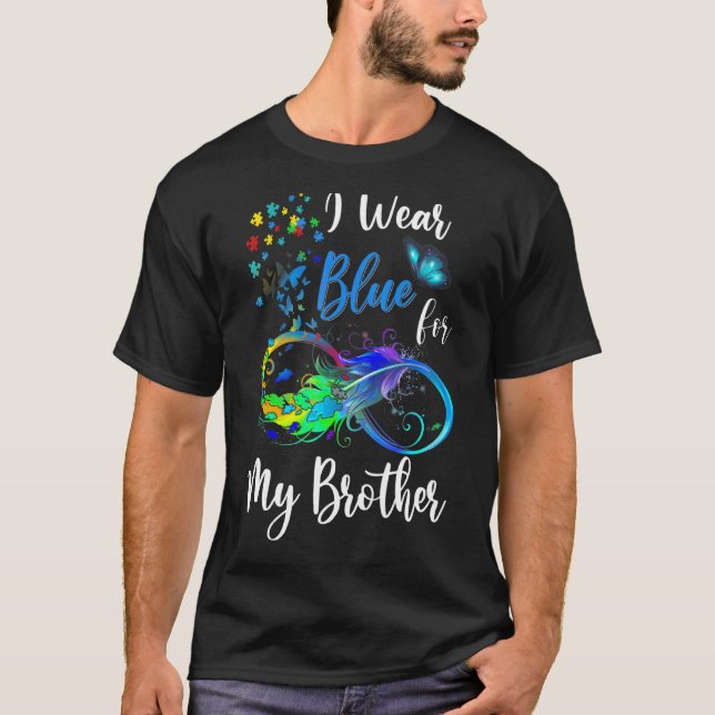 I Wear Blue For My Brother Autism Awareness Mum Da T-Shirt (Front)