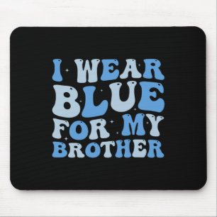 I Wear Blue For My Brother Autism Awareness Sister Mouse Mat