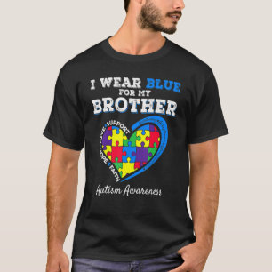 I Wear Blue For My Brother Autism Awareness Sister T-Shirt