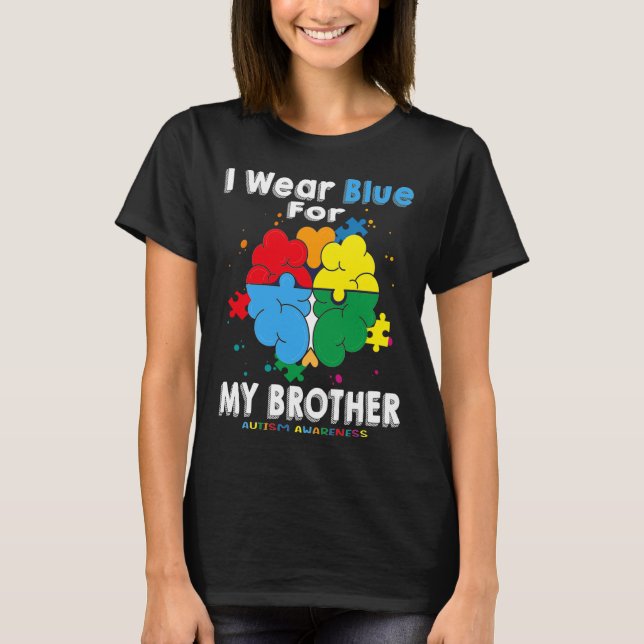 I Wear Blue For My Brother Autism Awareness T-Shirt (Front)