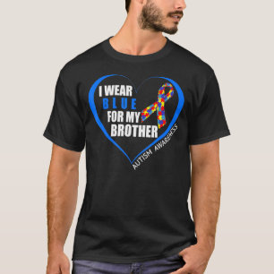 I Wear Blue For My Brother  Autism Awareness T-Shirt