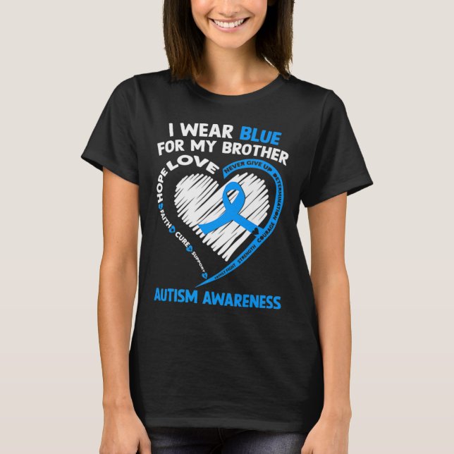 I Wear Blue For My Brother Autism Awareness  T-Shirt (Front)