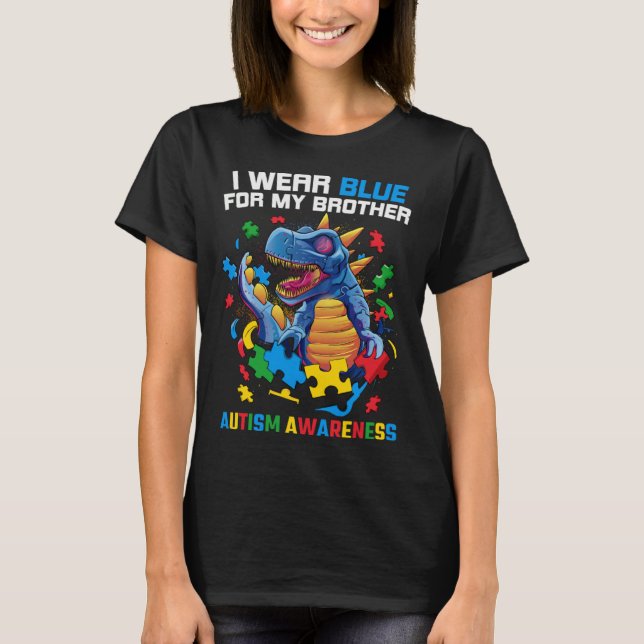 I Wear Blue For My Brother Autistic Brother Dinosa T-Shirt (Front)