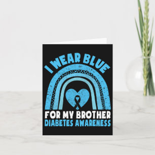 I Wear Blue For My Brother Diabetes Awareness Brot Card