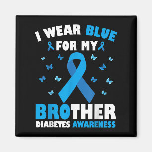 I Wear Blue For My Brother Diabetes Awareness T1d  Magnet