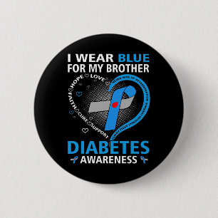 I Wear Blue For My Brother Hope Love Diabetes Awar 6 Cm Round Badge