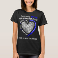I Wear Blue For My Brother In Law Colon Cancer Awa