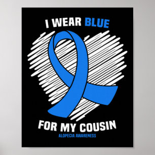 I Wear Blue For My Cousin Alopecia Awareness Poster