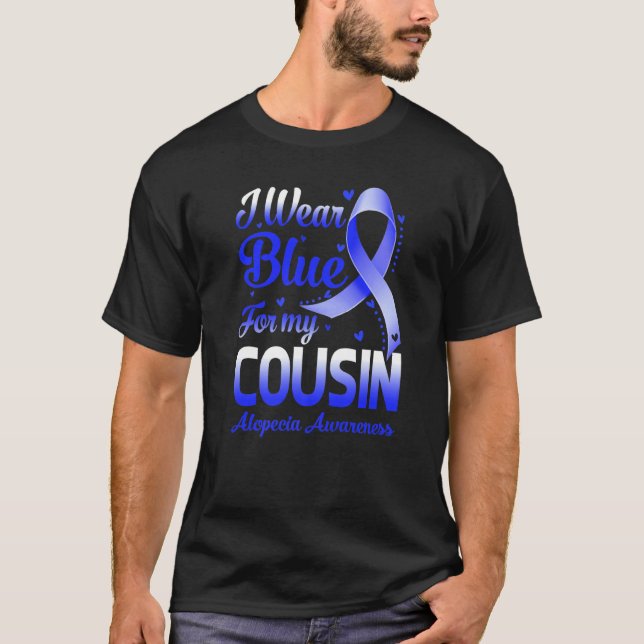 I Wear Blue For My Cousin Alopecia Awareness T-Shirt (Front)