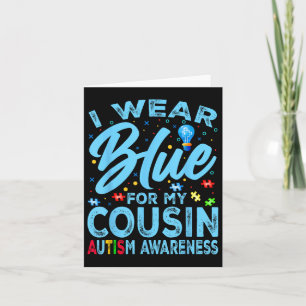 I Wear Blue For My Cousin Autism Awareness  Card
