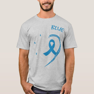 I wear blue for my cousin because my cousin's figh T-Shirt