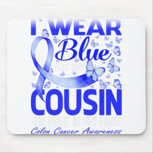 I Wear Blue For My Cousin Colon Cancer Awareness Mouse Mat